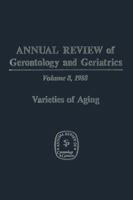 Annual Review of Gerontology and Geriatrics: Volume 8, 1988 Varieties of Aging 3662376512 Book Cover