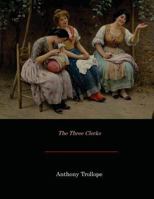 The Three Clerks 0486240991 Book Cover