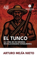 El Tunco (La vida de un general revolucionario hondureño) (Spanish Edition) B0FCLSWSS1 Book Cover