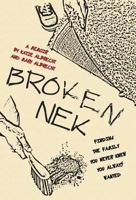 Broken Nek: Finding the family you never knew you always wanted 1642373958 Book Cover