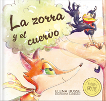 La zorra y el cuervo / The Fox and the Crow: Fábula clásica en verso moderno con actividades: 4 (Fábulas de Elena Busse) (Spanish Edition) 8410413027 Book Cover