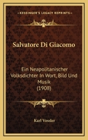 Salvatore Di Giacomo: Ein Neapolitanischer Volksdichter In Wort, Bild Und Musik (1908) 1165757915 Book Cover