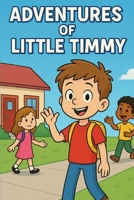 Adventures of Little Timmy B0G817N8HD Book Cover