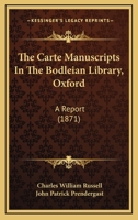 The Carte Manuscripts In The Bodleian Library, Oxford: A Report (1871) 112073343X Book Cover