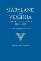 Maryland and Virginia Convict Runaways, 1725-1800. a Survey of English Sources 0806318910 Book Cover