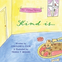 Kind Is (The Virtue Series) 1964508096 Book Cover