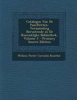 Catalogus Van De Pamfletten-Verzameling Berustende in De Koninklijke Bibliothek, Volume 3 1022838091 Book Cover