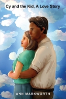 Cy and the Kid A Love Story 1960620509 Book Cover