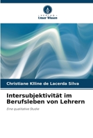 Intersubjektivität im Berufsleben von Lehrern (German Edition) 620824174X Book Cover