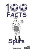 Tottenham Hotspur FC - 100 Facts 1908724188 Book Cover