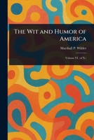 The Wit and Humor of America 1023016575 Book Cover