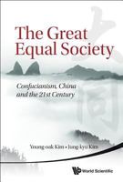 The Great Equal Society: Confucianism, China and the 21st Century 9814504718 Book Cover