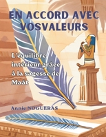 EN ACCORD AVEC VOS VALEURS: L'équilibre intérieur grâce à la sagesse de Maât (Bibliothèque de transformation humaine) (French Edition) B0GZNMBNXC Book Cover