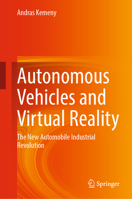 Autonomous Vehicles and Virtual Reality: The New Automobile Industrial Revolution 3031452623 Book Cover