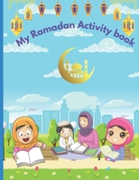 My Ramadan Activity Book: Kids Ramadan coloring, activities, and lessons book. B08YQM9QBR Book Cover