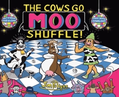 The Cows Go Moo Shuffle! 0997607823 Book Cover