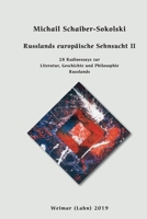 Russlands europäische Sehnsucht II: 28 Radioessays zur Philosophie, Geschichte und Literatur Russlands (German Edition) 3926385499 Book Cover