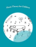 Music Theory for Children: with activities & games 1515187748 Book Cover