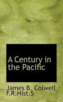 A Century in the Pacific 1022149237 Book Cover