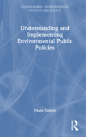 Understanding and Implementing Environmental Public Policies (Transforming Environmental Politics and Policy) 1041019351 Book Cover