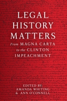 Legal History Matter: From Magna Carta to the Clinton Impeachment 0522877133 Book Cover