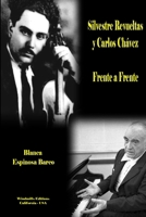 Silvestre Revueltas y Carlos Chávez - Frente a Frente 1312996587 Book Cover
