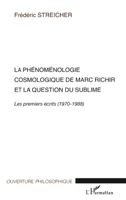 La Phénoménologie cosmologique de Marc Richir et la question du sublime: Les premiers écrits (1970-1988) (Ouverture Philosophique) (French Edition) 2296018793 Book Cover