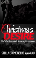 Christmas DESIRE: BWWM Sweet & Steamy Romance 1700419986 Book Cover