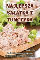Najlepsza Salatka Z TuŃczyka 1836115407 Book Cover