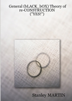 General (Black_box) Theory of Re-Construction: (Yes!) 1847536905 Book Cover