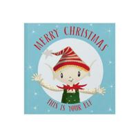 Merry Christmas This Is Your Elf (Comes With An Envelope To Be Sent As A Card) 1907860835 Book Cover
