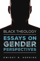 Black Theology-Essays on Gender Perspectives 1532608187 Book Cover