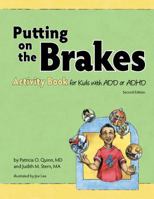 Putting on the Brakes Activity Book for Kids With Add or ADHD 0945354320 Book Cover