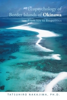 Ecopsychology of Border Islands of Okinawa: From Isis to Biopolitics 1482823667 Book Cover