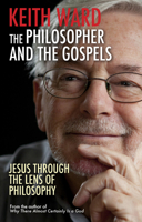 The Philosopher and the Gospels: Jesus Through the Lens of Philosophy 0745955622 Book Cover
