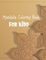 Mandala Coloring Book For Kids: Amazing Mandalas Coloring & Relaxation Book with Floral Designs. B09L4HRWJ1 Book Cover