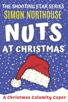 Nuts At Christmas: A Christmas Calamity Caper 0648761991 Book Cover