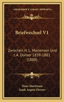 Briefwechsel V1: Zwischen H. L. Martensen Und I. A. Dorner 1839-1881 (1888) 1160813868 Book Cover