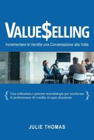 Valueselling: Incrementare le Vendite una Conversazione Alla Volta 0976999412 Book Cover