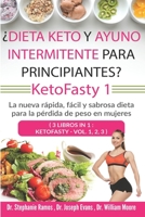 ¿Dieta keto y ayuno intermitente para principiantes? KetoFasty 1: La nueva rápida, fácil y sabrosa dieta para la pérdida de peso en mujeres (3 Libros en 1 : KetoFasty - Vol.1,2,3) (Spanish Edition) 1713498103 Book Cover