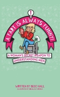 A Fart Is Always Funny: A Woman's Secret Weapon to Understanding Men B0DJS9VG1Z Book Cover