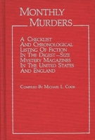 Monthly Murders: A Checklist and Chronological Listing of Fiction in the Digest-size Mystery Magazines in the United States and England 0313231265 Book Cover
