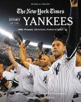 New York Times Story of the Yankees: 1903-Present: 390 Articles, Profiles  Essays 0762472189 Book Cover