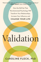 Validation: The New Approach to Change That Will Transform How You Love, Lead, and Live 0593541219 Book Cover