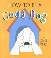 How to Be a Good Dog 1582346836 Book Cover