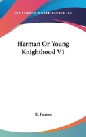 Herman Or Young Knighthood V1 1378951948 Book Cover
