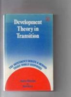 Development Theory in Transition: The Dependency Debate and Beyond : Third World Responses 0862322715 Book Cover