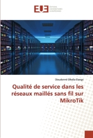 Qualité de service dans les réseaux maillés sans fil sur MikroTik 6203433675 Book Cover