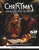Christmas Around the World: Christmas Stories for Kids 8-12. Trilogy B0CPRX1XJ2 Book Cover