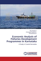 Economic Analysis of Fisheries Development Programmes in Karnataka 3659174084 Book Cover